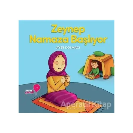 Zeynep Namaza Başlıyor - Ayşe Dolmacı - Ensar Neşriyat