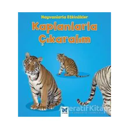 Hayvanlarla Etkinlikler - Kaplanlarla Çıkaralım - Tracey Steffora - Mavi Kelebek Yayınları