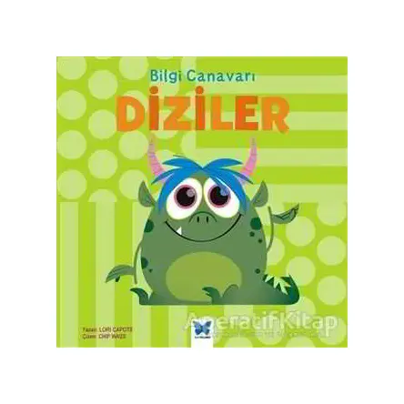 Bilgi Canavarı: Diziler - Lori Capote - Mavi Kelebek Yayınları