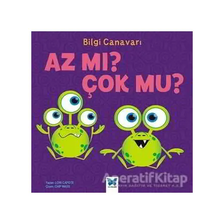 Bilgi Canavarı : Az mı Çok Mu? - Lori Capote - Mavi Kelebek Yayınları