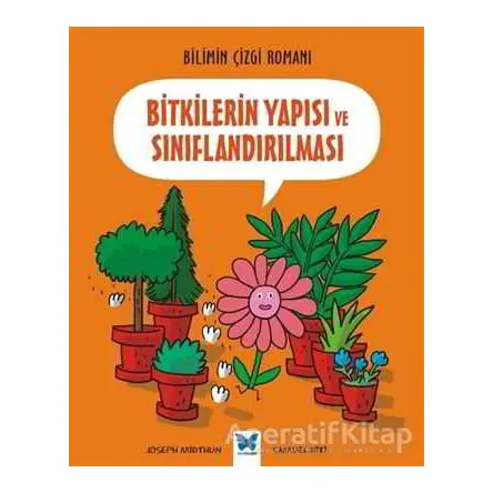 Bitkilerin Yapısı ve Sınıflandırılması - Joseph Midthun - Mavi Kelebek Yayınları