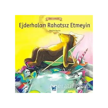 Ejderhaları Rahatsız Etmeyin - Martine Bourre - Mavi Kelebek Yayınları