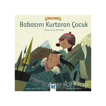 Babasını Kurtaran Çocuk - Kolektif - Mavi Kelebek Yayınları