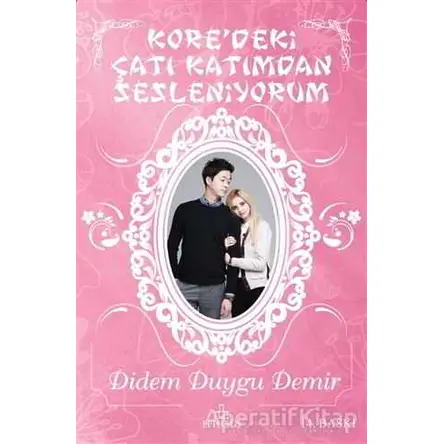 Koredeki Çatı Katımdan Sesleniyorum - Didem Duygu Demir - Ephesus Yayınları