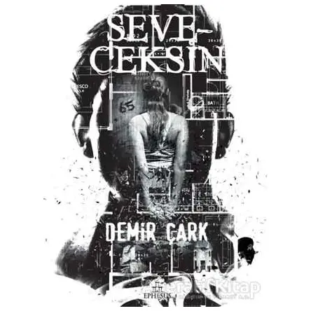 Seveceksin - Demir Çark - Ephesus Yayınları