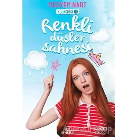 Renkli Düşler Sahnesi - Meryem Nart - Ephesus Yayınları