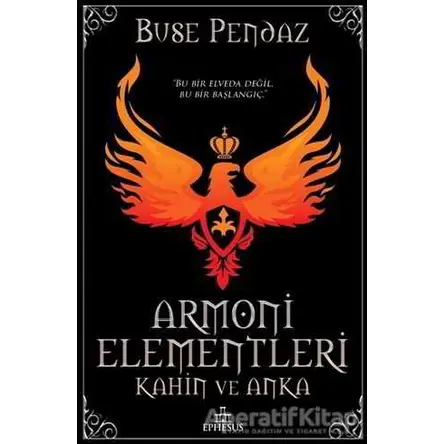 Armoni Elementleri: Kahin ve Anka - Buse Pendaz - Ephesus Yayınları