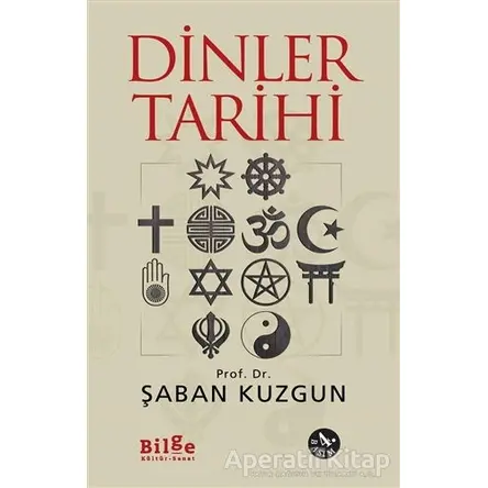 Dinler Tarihi - Şaban Kuzgun - Bilge Kültür Sanat