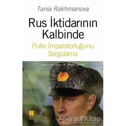 Rus İktidarının Kalbinde - Tania Rakhmanova - Bilge Kültür Sanat
