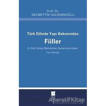 Türk Dilinde Yapı Bakımından Fiiller - Necmettin Hacıeminoğlu - Bilge Kültür Sanat