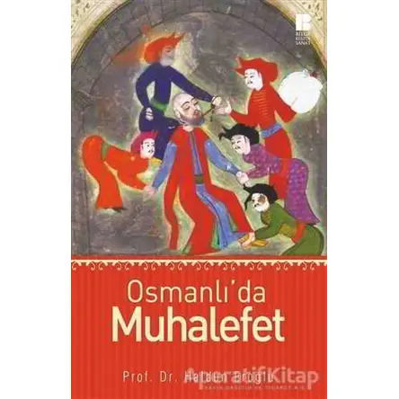 Osmanlı’da Muhalefet - Haldun Eroğlu - Bilge Kültür Sanat