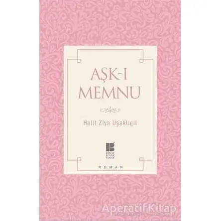 Aşk-ı Memnu - Halit Ziya Uşaklıgil - Bilge Kültür Sanat