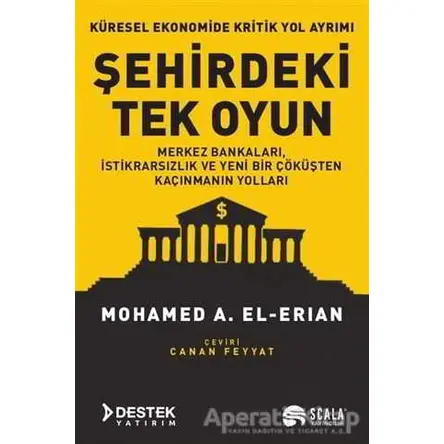 Şehirdeki Tek Oyun - Mohamed A. El-Erian - Scala Yayıncılık