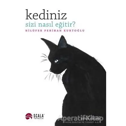 Kediniz Sizi Nasıl Eğitir? - Nilüfer Perihan Kurtoğlu - Scala Yayıncılık