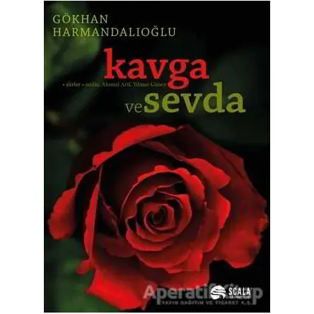 Kavga ve Sevda - Gökhan Harmandalıoğlu - Scala Yayıncılık