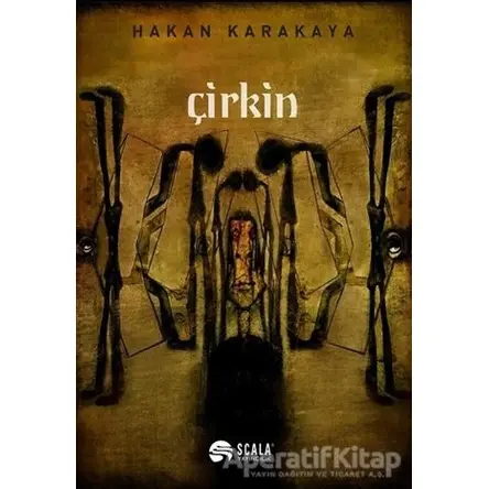 Çirkin - Hakan Karakaya - Scala Yayıncılık