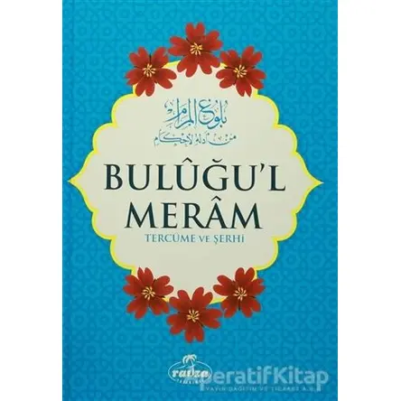 Buluğul Meram Tercüme ve Şerhi - İbn Hacer El-Askalani - Ravza Yayınları
