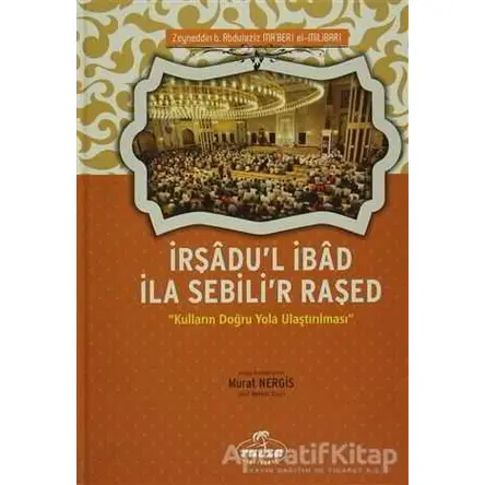 İrşadul İbad İla Sebilir Raşed - Zeyneddin b. Abdulaziz Maberi el-Milibari - Ravza Yayınları
