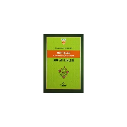 Muhtasar El-İtkan Fi Ulumil-Kuran - Kuran İlimleri - İmam Celaleddin Es-Suyuti - Ravza Yayınları