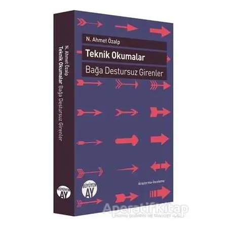 Teknik Okumalar: Bağa Destursuz Girenler - N. Ahmet Özalp - Büyüyen Ay Yayınları