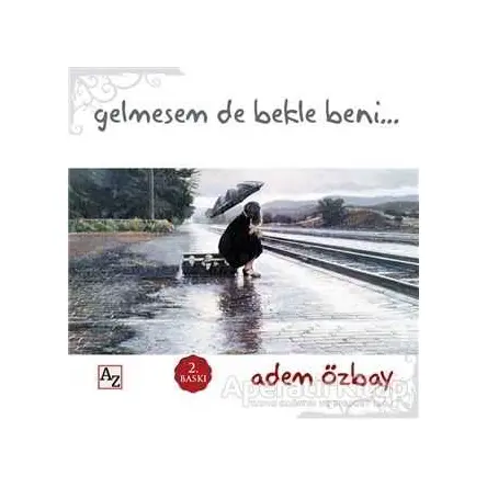 Gelmesem de Bekle Beni - Adem Özbay - Az Kitap