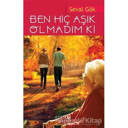Ben Hiç Aşık Olmadım Ki - Seval Gök - Artikel Yayıncılık