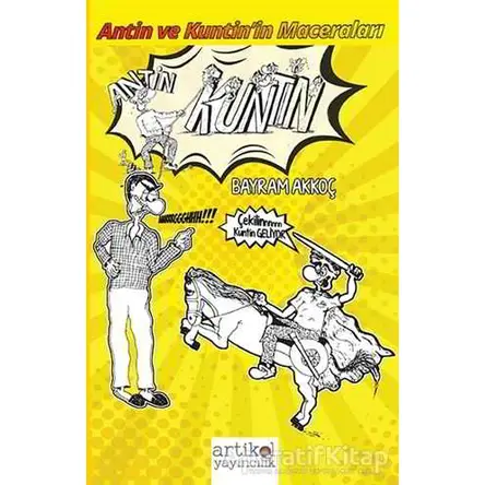 Antin ve Kuntinin Maceraları - Bayram Akkoç - Artikel Yayıncılık