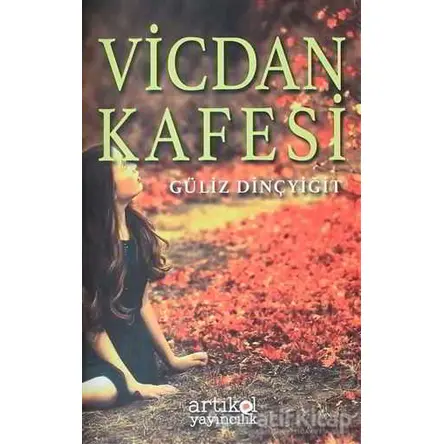 Vicdan Kafesi - Güliz Dinçyiğit - Artikel Yayıncılık