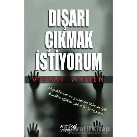 Dışarı Çıkmak İstiyorum - Vedat Aydın - Artikel Yayıncılık