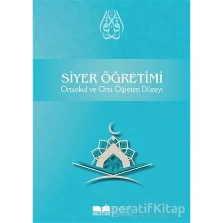 Siyer Öğretimi - Ortaokul ve Orta Öğretim Düzeyi - Kolektif - Siyer Yayınları