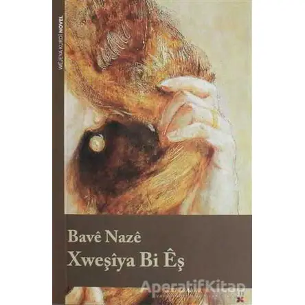 Xweşiya Bi Eş - Bave Naze - Lis Basın Yayın