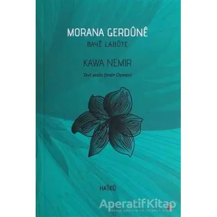 Morana Gerdüne - Baye Labüte - Kawa Nemir - Lis Basın Yayın