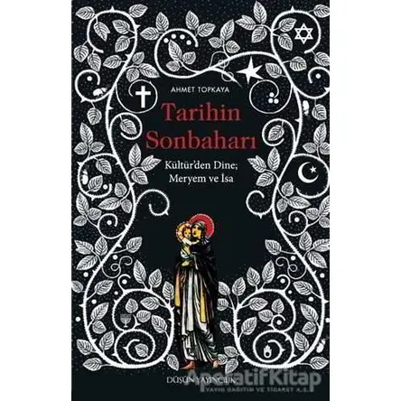 Tarihin Sonbaharı - Ahmet Topkaya - Düşün Yayıncılık