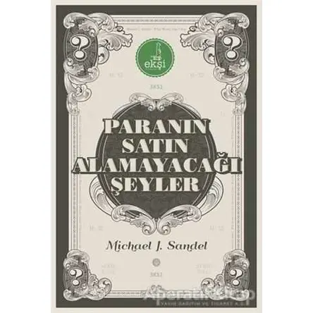 Paranın Satın Alamayacağı Şeyler - Michael J. Sandel - Eksi Kitaplar