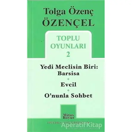 Tolga Özenç Özençel Toplu Oyunları - 2 - Tolga Özenç Özençel - Mitos Boyut Yayınları