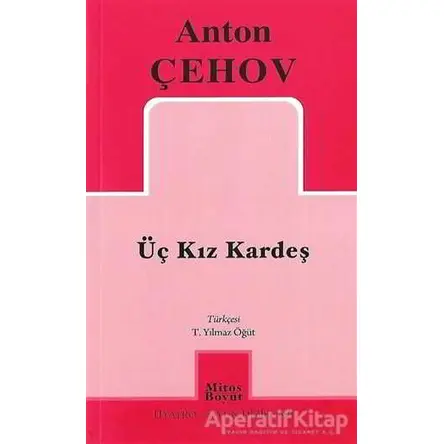 Üç Kız Kardeş - Anton Pavloviç Çehov - Mitos Boyut Yayınları