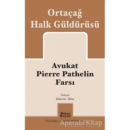 Avukat Pierre Pathelin Farsı - Kolektif - Mitos Boyut Yayınları