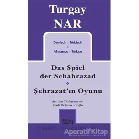Şehrazatın Oyunu - Das Spiel der Schahrazad (Almanca-Türkçe) - Turgay Nar - Mitos Boyut Yayınları