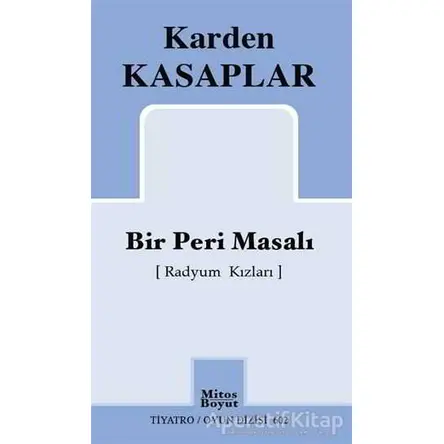 Bir Peri Masalı (Radyum Kızları) - Karden Kasaplar - Mitos Boyut Yayınları