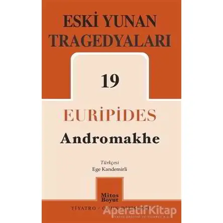 Eski Yunan Tragedyaları 19 - Andromakhe - Euripides - Mitos Boyut Yayınları
