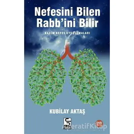 Nefesini Bilen Rabbini Bilir - Kubilay Aktaş - Selis Kitaplar