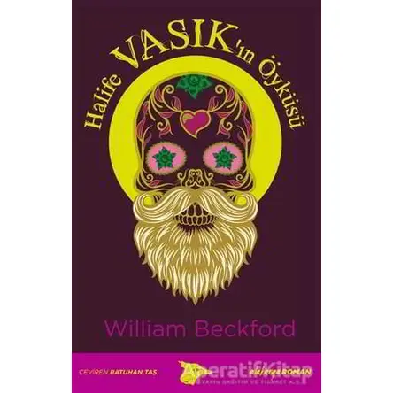 Halife Vasık’ın Öyküsü - William Beckford - Alakarga Sanat Yayınları
