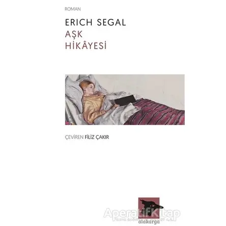 Aşk Hikayesi - Erich Segal - Alakarga Sanat Yayınları