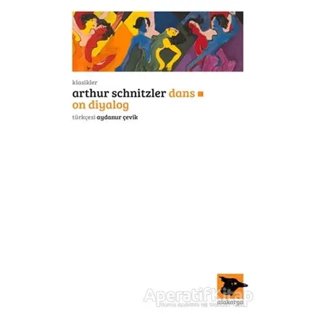Dans: On Diyalog - Arthur Schnitzler - Alakarga Sanat Yayınları