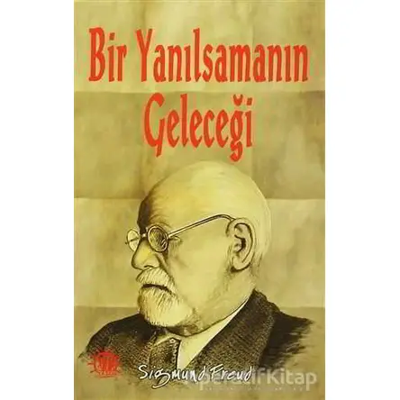 Bir Yanılsamanın Geleceği - Sigmund Freud - Yason Yayıncılık