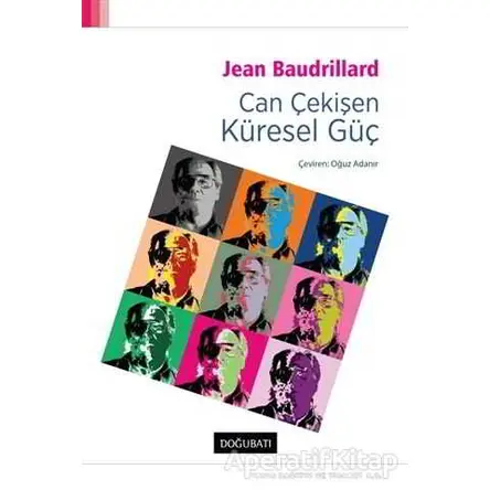 Can Çekişen Küresel Güç - Jean Baudrillard - Doğu Batı Yayınları
