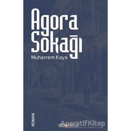 Agora Sokağı - Muharrem Kaya - Ozan Yayıncılık