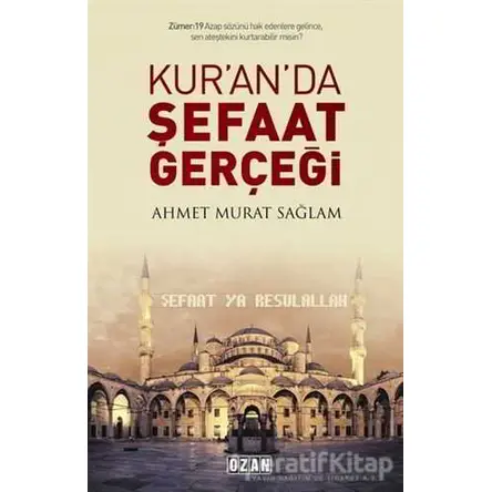 Kuranda Şefaat Gerçeği - Ahmet Murat Sağlam - Ozan Yayıncılık