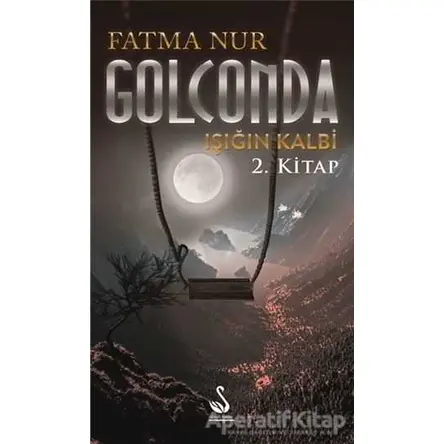 Golconda: Işığın Kalbi 2. Kitap - Fatma Nur Çeboğlu - Siyah Kuğu Yayınları