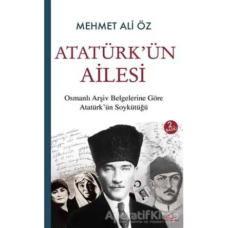 Atatürk’ün Ailesi - Mehmet Ali Öz - Asi Kitap